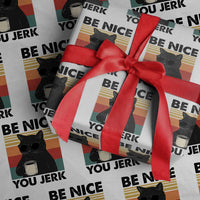 Be Nice You Jerk Wrapping Paper Roll Funny Black Cat Sarcastic Quote