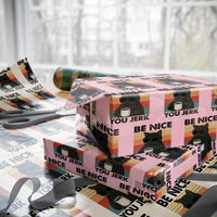 Be Nice You Jerk Wrapping Paper Roll Funny Black Cat Sarcastic Quote