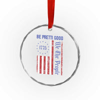 Be Pretti Good 1776 Flag Crystal Glass Ornament We The People Patriotic Protest