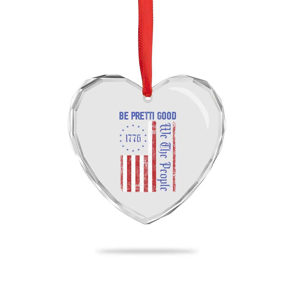 Be Pretti Good 1776 Flag Heart Crystal Glass Ornament We The People Patriotic Protest