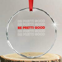 Be Pretti Good Crystal Glass Ornament Anti ICE Immigration Protest Human Rights