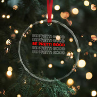 Be Pretti Good Crystal Glass Ornament Anti ICE Immigration Protest Human Rights