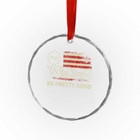 Be Pretti Good Crystal Glass Ornament Human Rights Protest Vintage Betsy Ross Flag