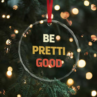 Be Pretti Good Crystal Glass Ornament Minneapolis 2026 Memorial Tribute