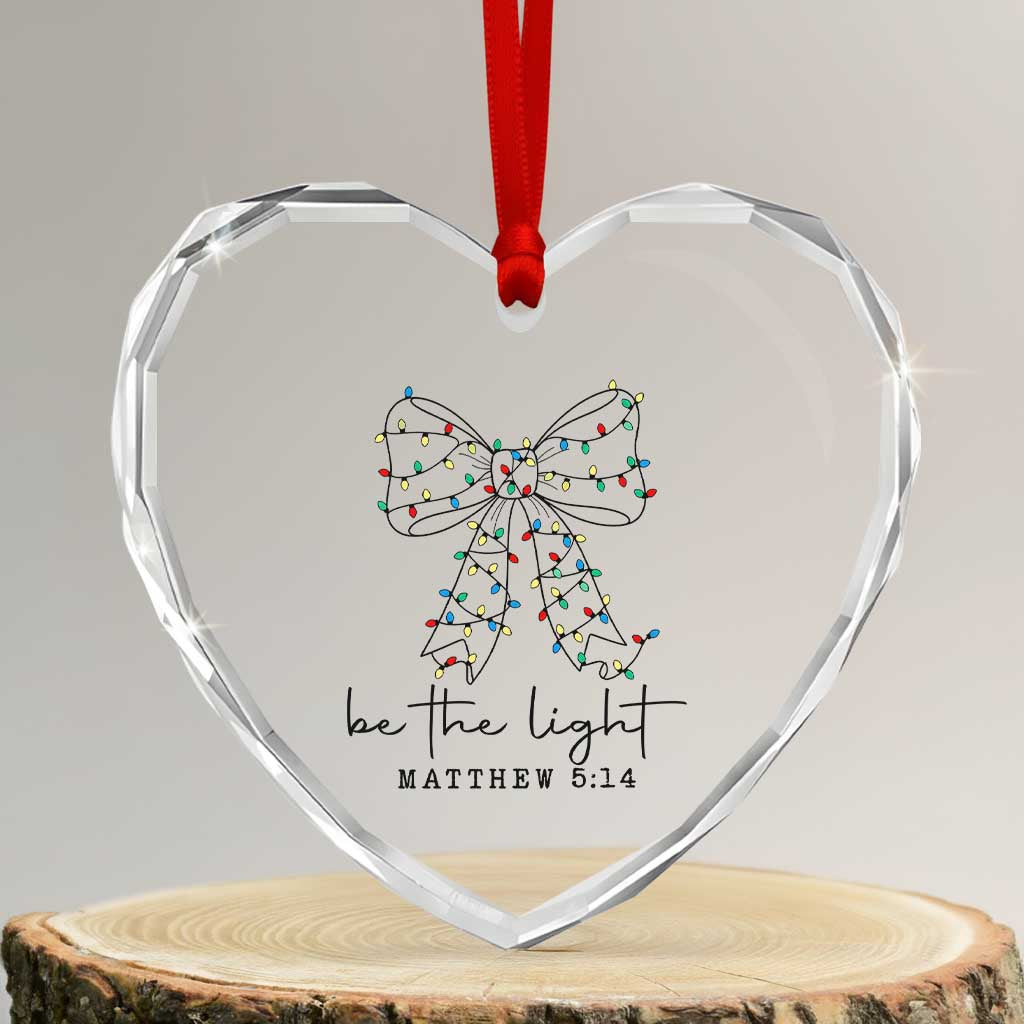 Be The Light Christmas Coquette Bow Heart Crystal Glass Ornament Christian Religious Bible Verse - Wonder Print Shop