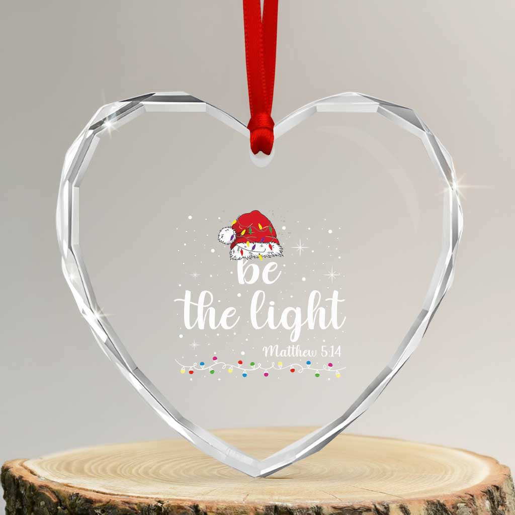 Be The Light Christmas Heart Crystal Glass Ornament Christian Religious Bible Verse Santa Hat Pajama - Wonder Print Shop