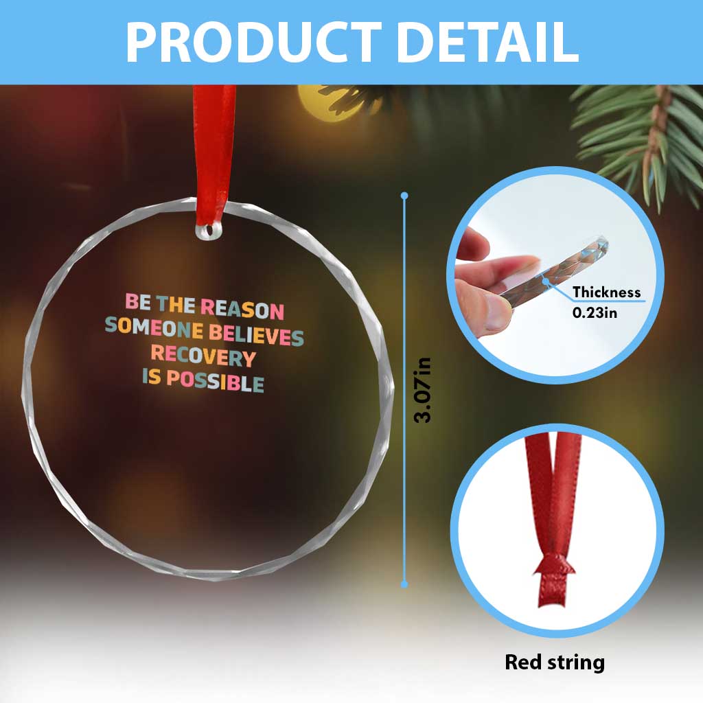 Be The Reason Someone Believes Recovery Is Possible Graphic Crystal Glass Ornament
