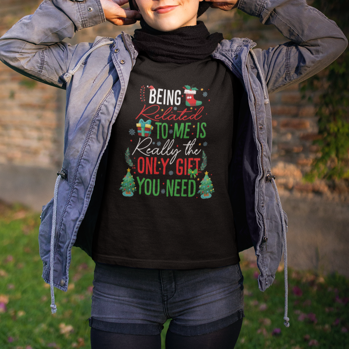 Christmas T Shirt Being Related To Me Is Really The Only Gift You Need - Wonder Print Shop