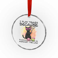 Because Punching People Is Against The Law Crystal Glass Ornament Funny Tennis Cat Gift - Wonder Print Shop