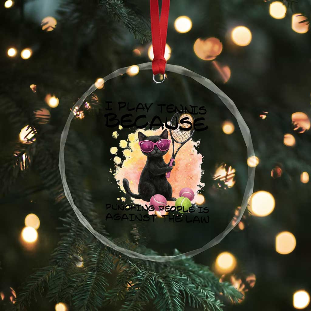 Because Punching People Is Against The Law Crystal Glass Ornament Funny Tennis Cat Gift - Wonder Print Shop