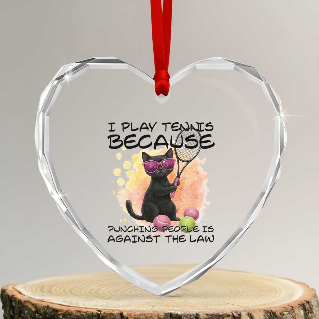 Because Punching People Is Against The Law Heart Crystal Glass Ornament Funny Tennis Cat Gift - Wonder Print Shop