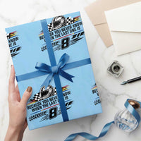 Because You Never Know When The Last One Is Wrapping Paper Roll Rowdy Number 8 Racing Fans Memorial Tribute