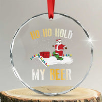 Beer Crystal Glass Ornament Funny Santa Ho Ho Hold My Beer Skateboard Roof TS10