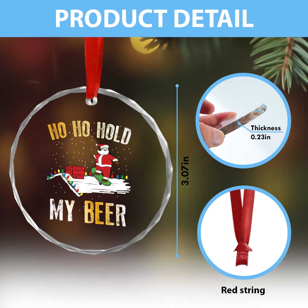 Beer Crystal Glass Ornament Funny Santa Ho Ho Hold My Beer Skateboard Roof TS10