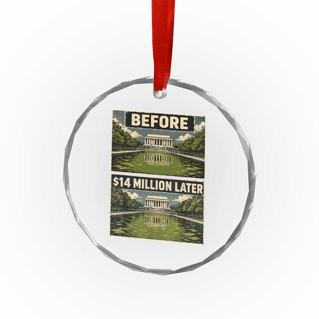 Before and 14 Million Dollars Later Lincoln Memorial Reflecting Pool Meme Crystal Glass Ornament Funny Government Spending Satire
