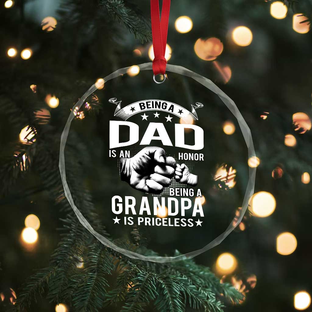 Being A Dad Is An Honor Being A Grandpa is Priceless Crystal Glass Ornament - Wonder Print Shop