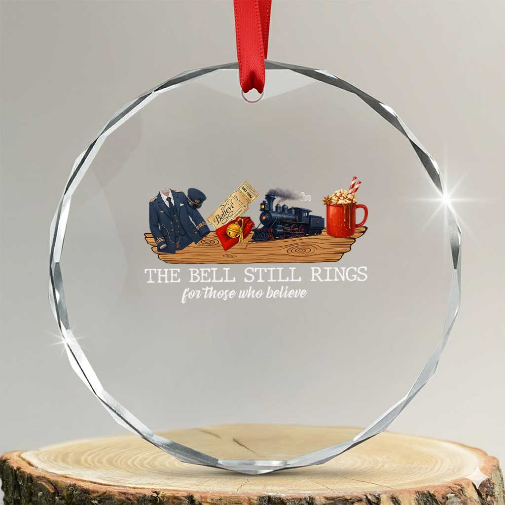 Believe Polar Express Crystal Glass Ornament The Bell Still Rings For Those Who Still Truly Believe - Wonder Print Shop