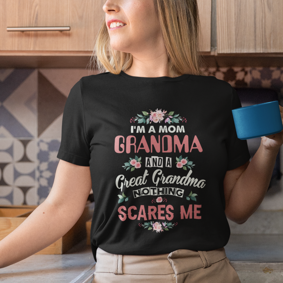 Funny Mom T Shirt For Women I'm A Mom Grandma Great Grandma Nothing Scares Me Funny Women - Wonder Print Shop