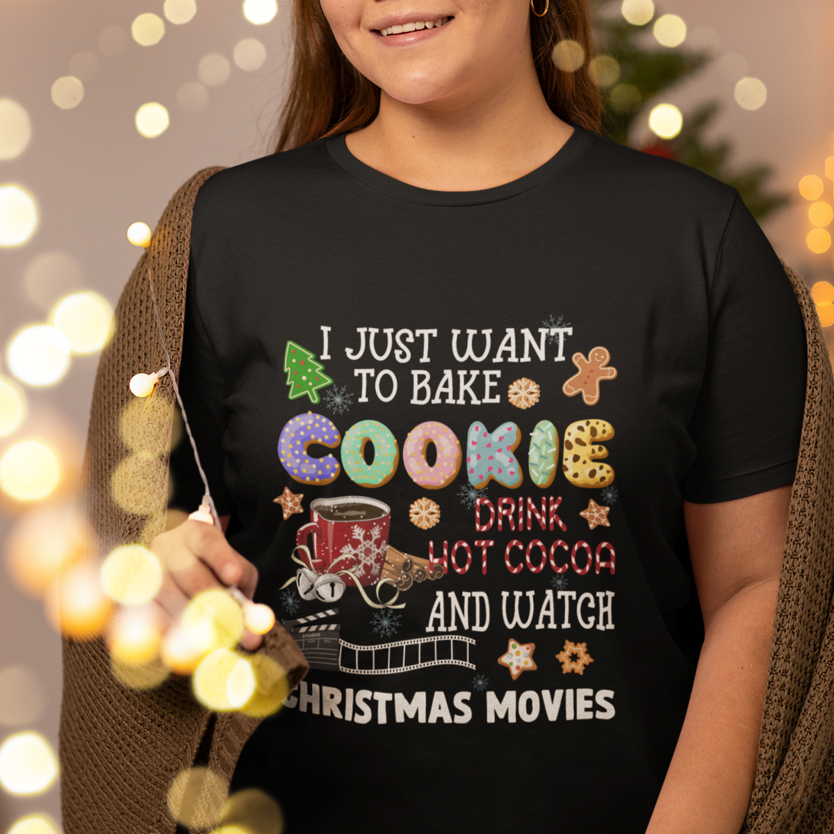 I Just Want to Bake Cookies Drink Hot Cocoa Watch Christmas Movies T Shirt For Women - Wonder Print Shop