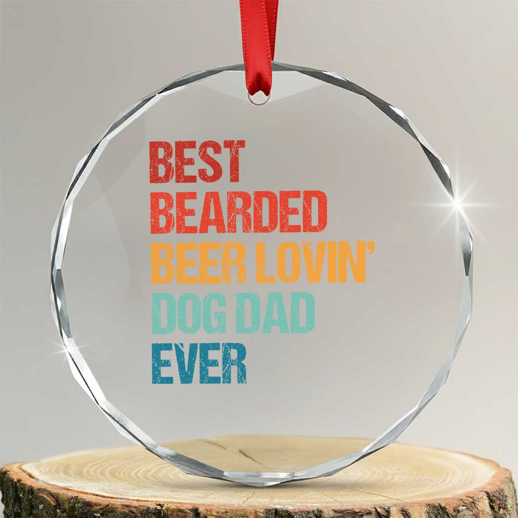 Best Bearded Beer Loving Dog Dad Ever Crystal Glass Ornament Pet Lover Father's Day