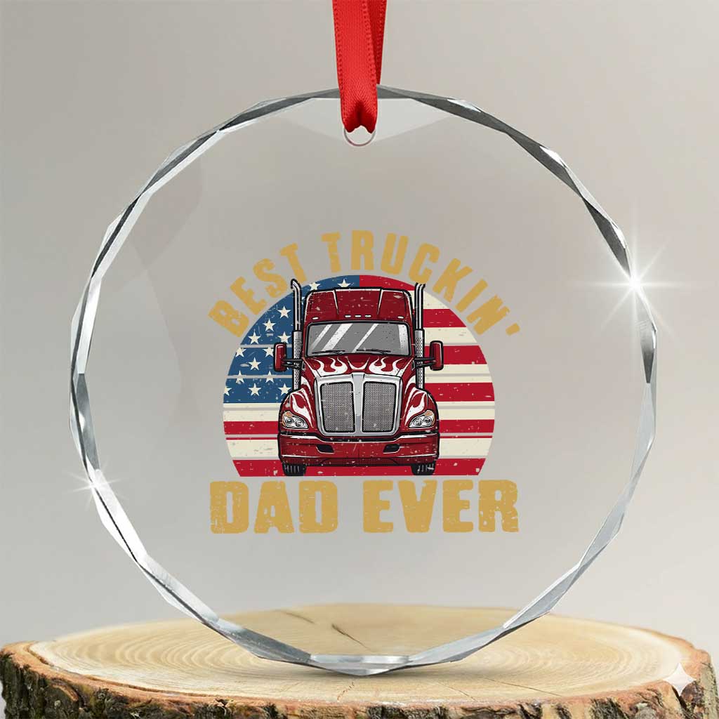 Best Truckin Dad Ever Crystal Glass Ornament Funny Driver Fathers Day Gift