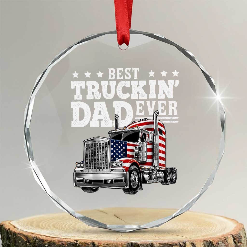 Best Truckin Dad Ever Crystal Glass Ornament Funny Rig Trucker Fathers Day