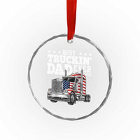 Best Truckin Dad Ever Crystal Glass Ornament Funny Rig Trucker Fathers Day