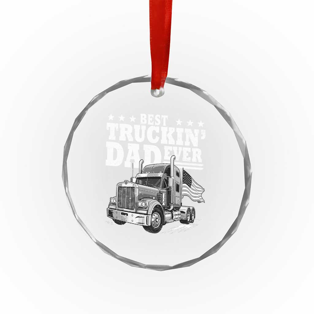 Best Truckin Dad Ever Crystal Glass Ornament Trucker Papa Fathers Day Gift