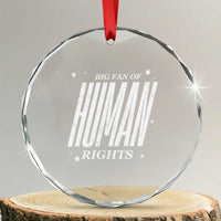 Big Fan Of Human Rights Crystal Glass Ornament Equality Activist TS10