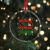 Big Fan Of Human Rights Crystal Glass Ornament Equality Activists Christmas Gift - Wonder Print Shop