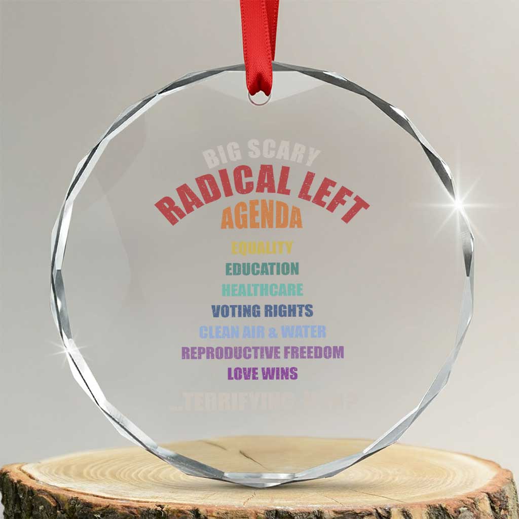 Big Scary Radical Left Agenda Crystal Glass Ornament Funny Social Justice Activist