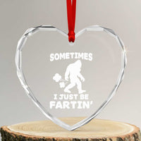 Bigfoot Bathroom Humor Heart Crystal Glass Ornament Sometimes I Just Be Fartin