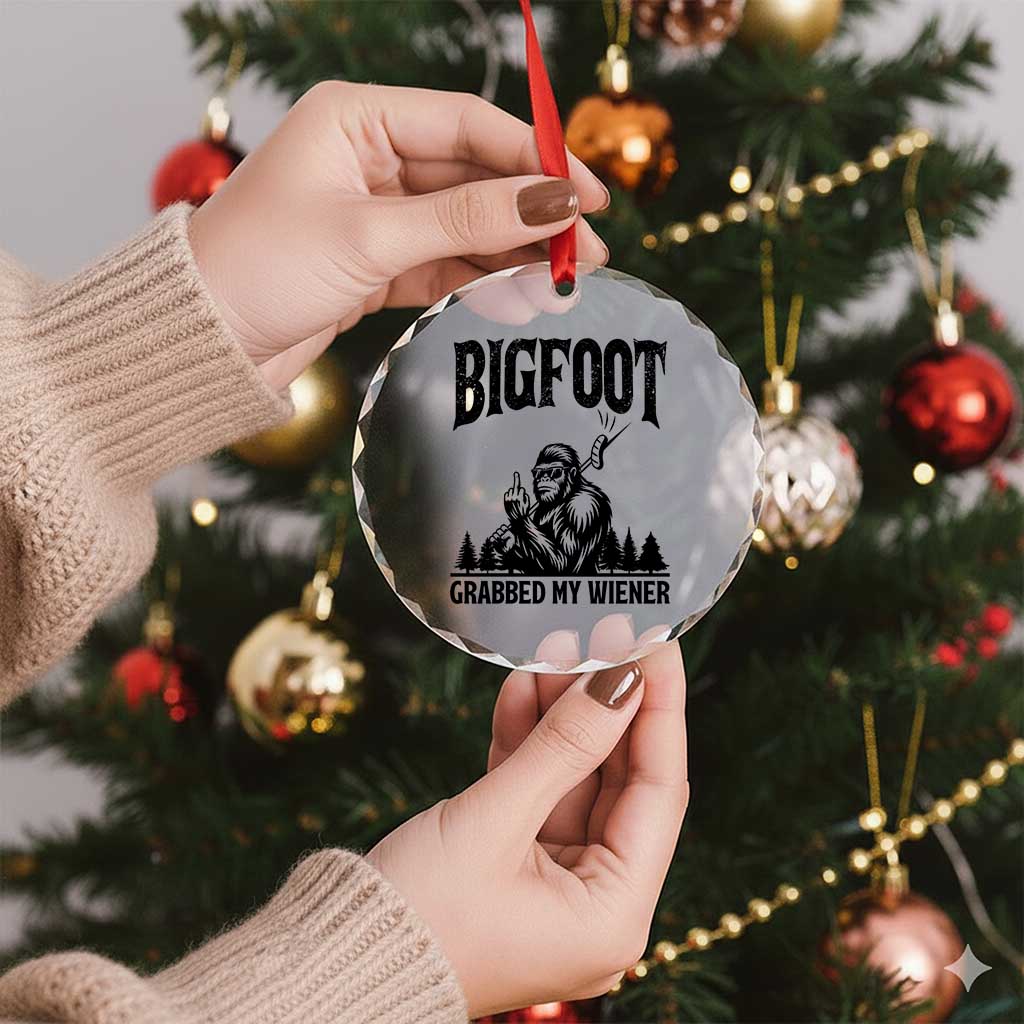 Bigfoot Grabbed My Wiener Crystal Glass Ornament Funny Sasquatch Camping - Wonder Print Shop