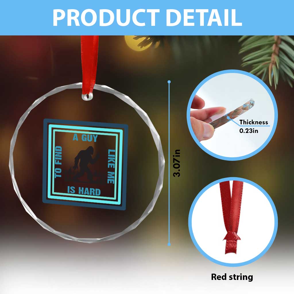 Bigfoot Lover Gift Crystal Glass Ornament A Guy Like Me Is Hard To Find TS12