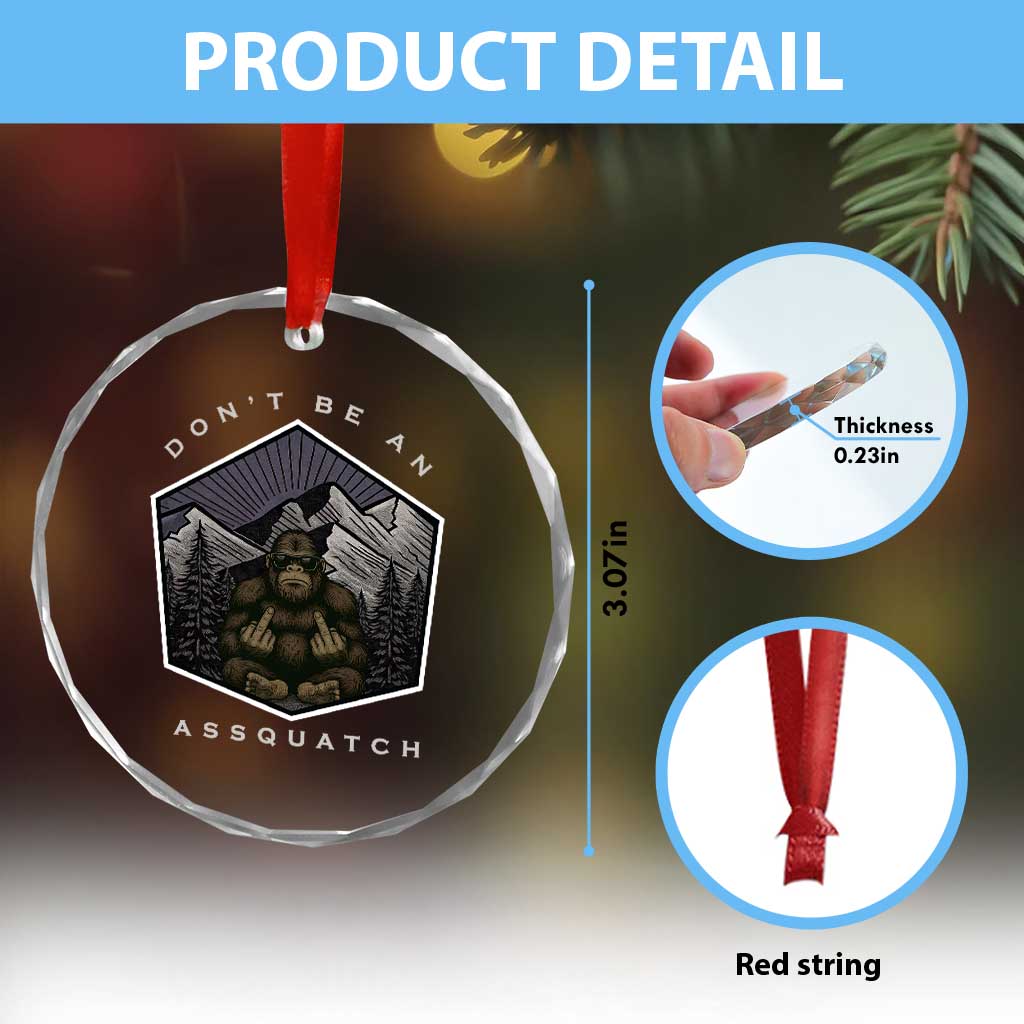 Bigfoot Lover Gift Crystal Glass Ornament Do Not Be An Assquatch TS12