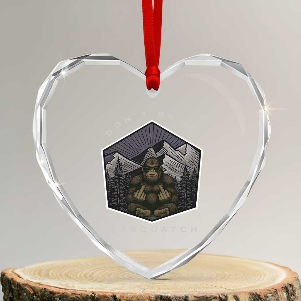 Bigfoot Lover Gift Heart Crystal Glass Ornament Do Not Be An Assquatch - Wonder Print Shop