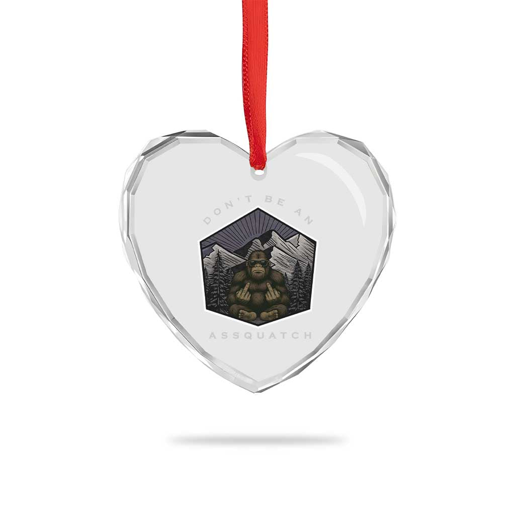 Bigfoot Lover Gift Heart Crystal Glass Ornament Do Not Be An Assquatch - Wonder Print Shop