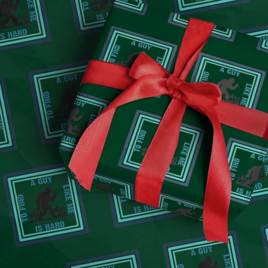 Bigfoot Lover Gift Wrapping Paper Roll A Guy Like Me Is Hard To Find - Wonder Print Shop