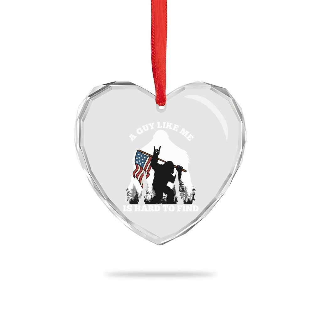 Bigfoot Patriotic American Flag Heart Crystal Glass Ornament Funny Sasquatch A Guy Like Me Is Hard To Find - Wonder Print Shop