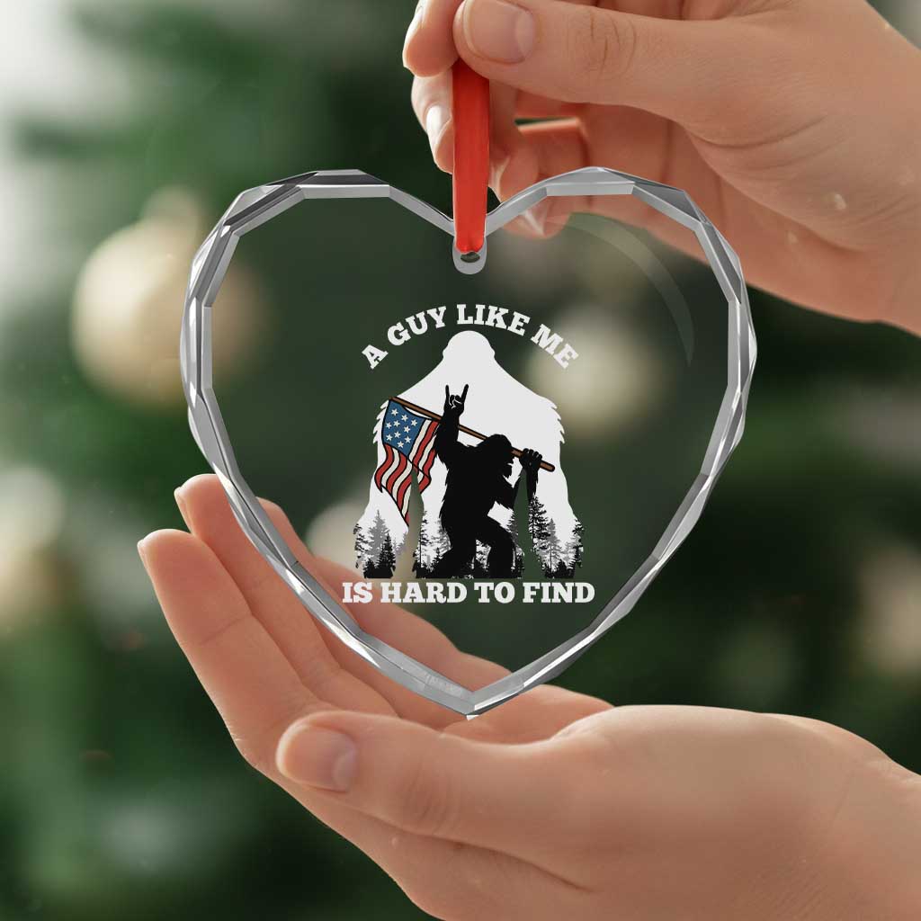Bigfoot Patriotic American Flag Heart Crystal Glass Ornament Funny Sasquatch A Guy Like Me Is Hard To Find - Wonder Print Shop