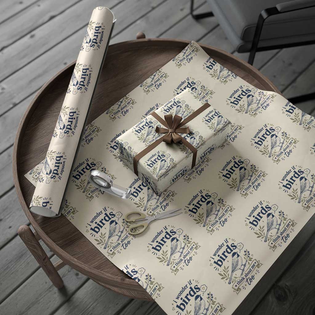 Bird Lover Wrapping Paper Roll I Wonder If Birds Think About Me Too Funny Bird Watcher Birder