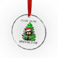 Black Cat Christmas Crystal Glass Ornament It's Fine I'm Fine Everthing Is Fine Funny Xmas TS02
