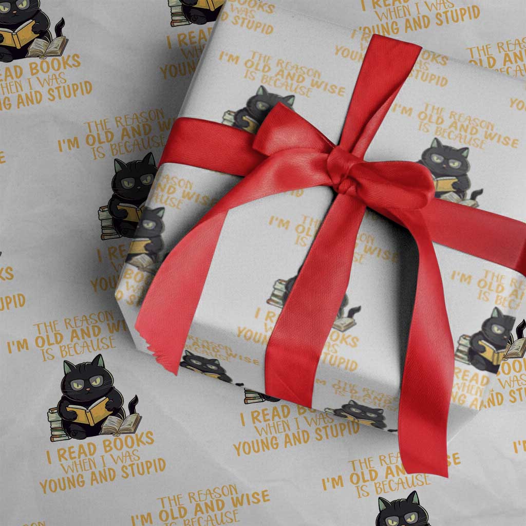 Black Cat Reading Wrapping Paper Roll I'm Old And Wise Because I Read Books When I Was Young And Stupid Funny Reading Lover