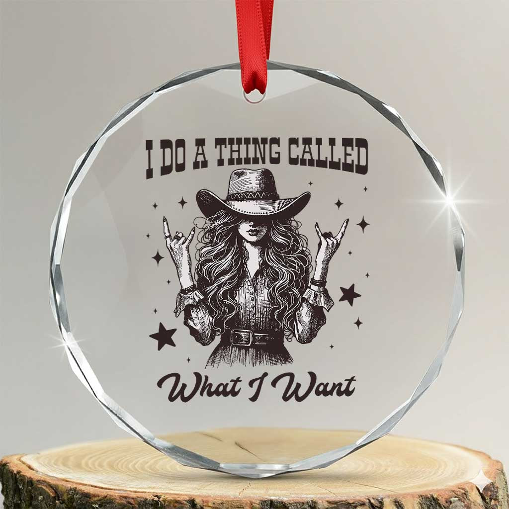 Black Cowgirl Crystal Glass Ornament I Do A Thing Called What I Want - Wonder Print Shop