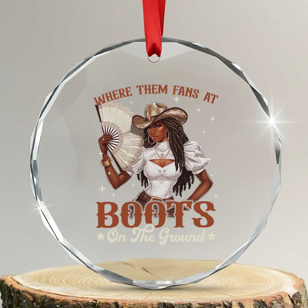 Black Cowgirl Crystal Glass Ornament Where Them Fans At Boots On The Ground - Wonder Print Shop