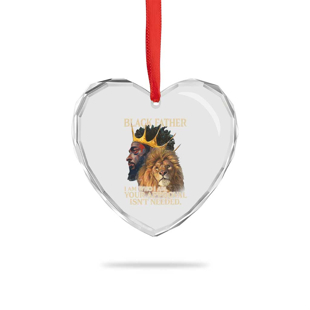 Black Father Heart Crystal Glass Ornament I Am Who I Am Your Approval Isn't Needed African American Dad