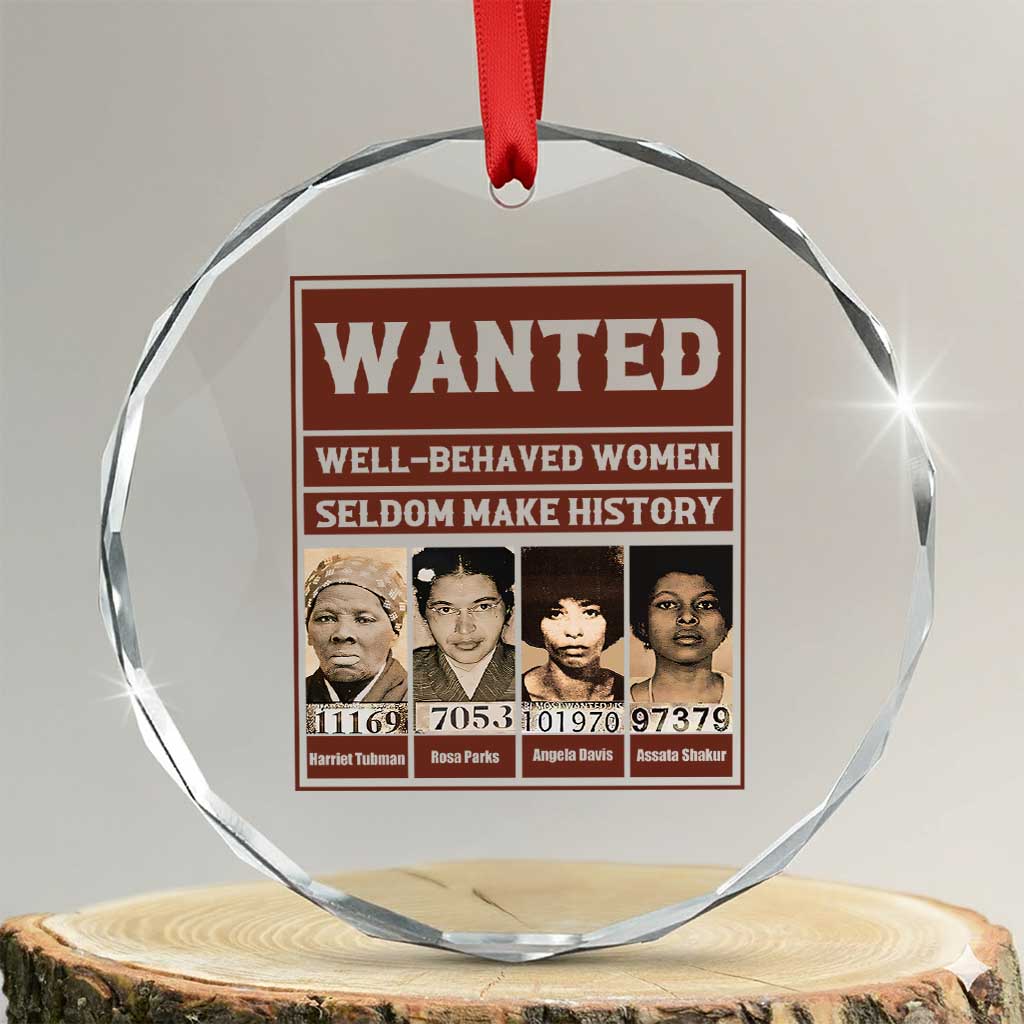 Black Female Empowerment Crystal Glass Ornament Wanted Well Behaved Women Seldom Make History - Wonder Print Shop