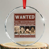 Black Female Empowerment Crystal Glass Ornament Wanted Well Behaved Women Seldom Make History - Wonder Print Shop