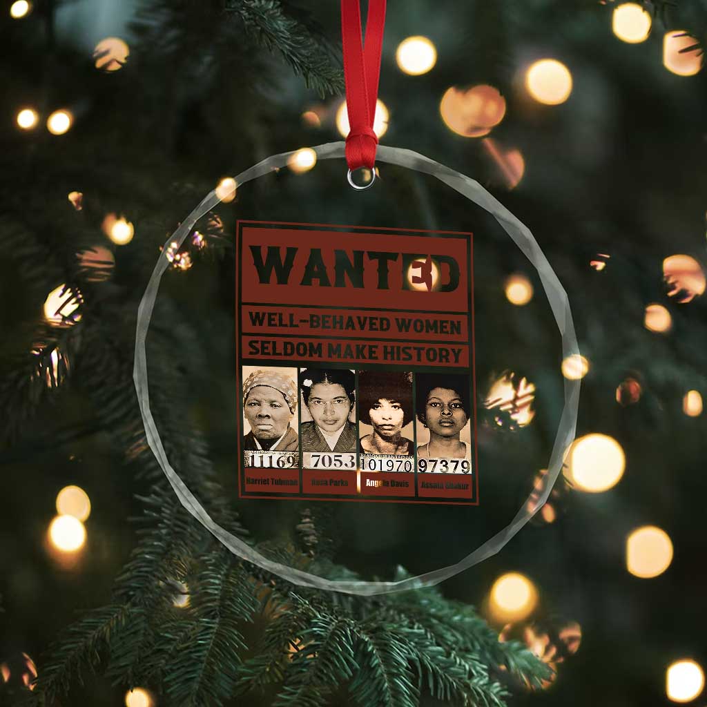 Black Female Empowerment Crystal Glass Ornament Wanted Well Behaved Women Seldom Make History - Wonder Print Shop