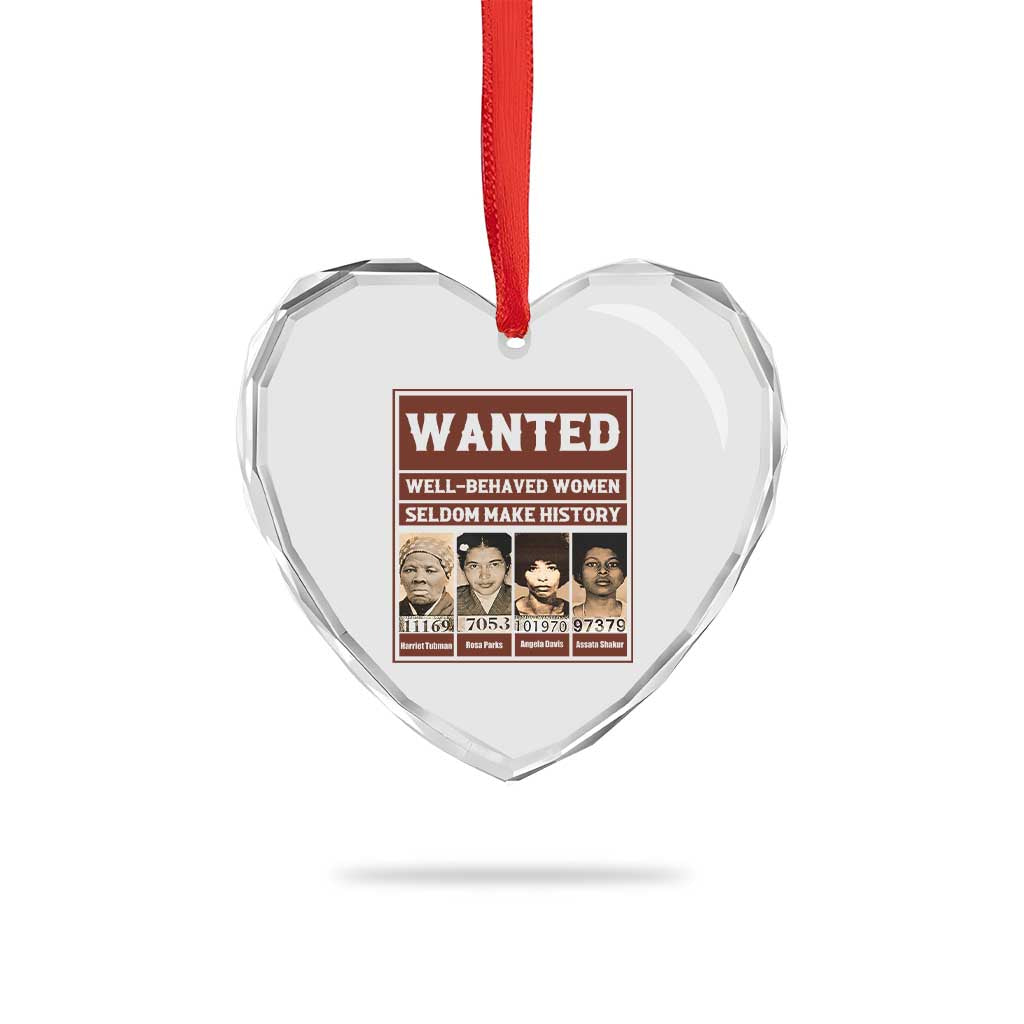 Black Female Empowerment Heart Crystal Glass Ornament Wanted Well Behaved Women Seldom Make History - Wonder Print Shop